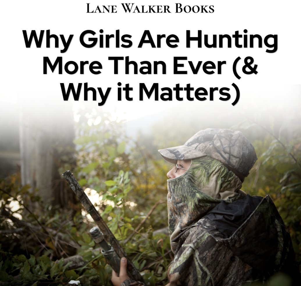 Why More Girls Are Hunting Than Ever (And Why It Matters)