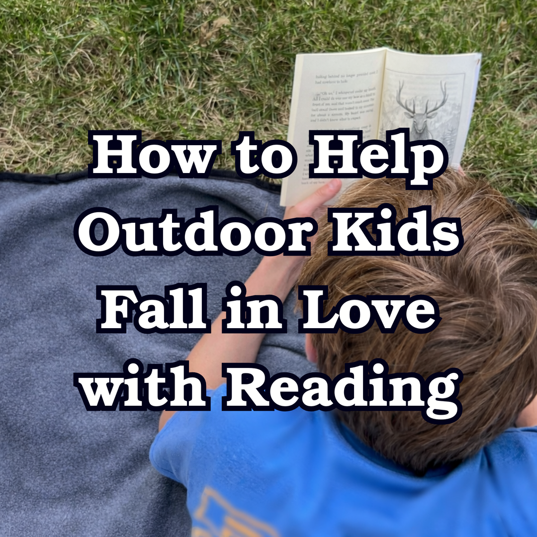 How to Help Outdoor Kids Fall in Love with Reading